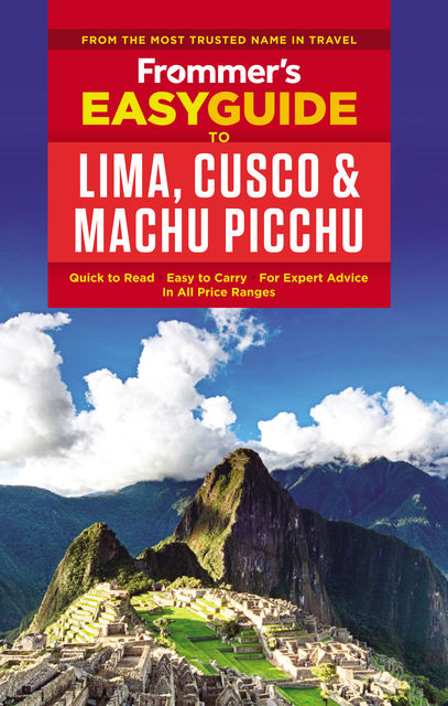 Frommer's EasyGuide to Lima, Cusco and Machu Picchu, Nicholas Gill