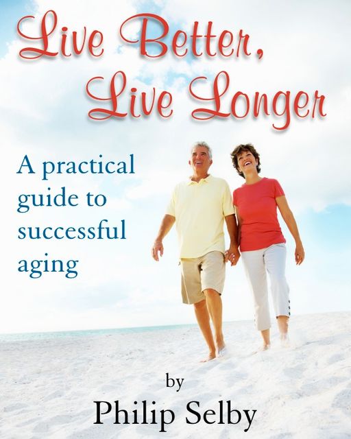 Live Better, Live Longer, Philip Selby