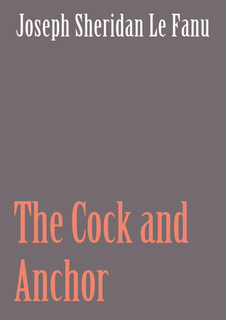 The Cock and Anchor, Joseph Sheridan Le Fanu