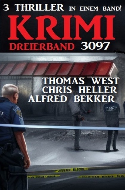 Krimi Dreierband 3097, Alfred Bekker, Thomas West, Chris Heller