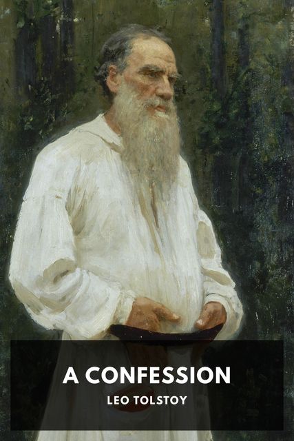 A Confession, Leo Tolstoy