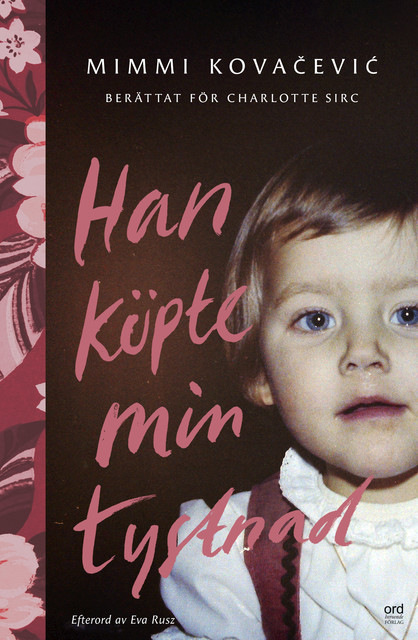 Han köpte min tystnad, Charlotte Sirc, Mimmi Kovacevic