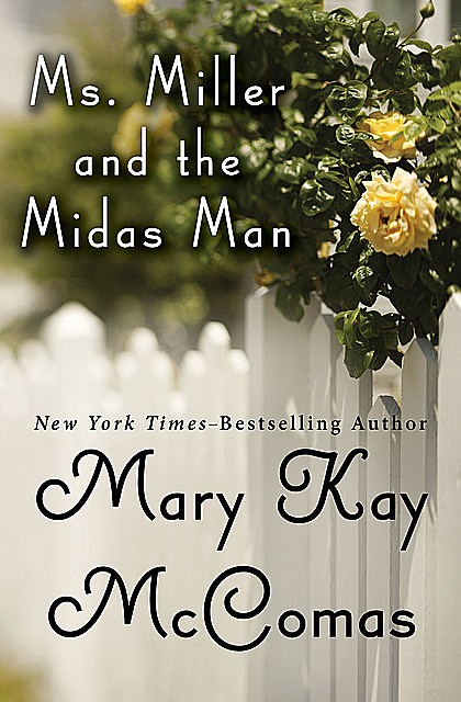 Ms. Miller and the Midas Man, Mary K McComas