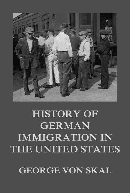 History Of German Immigration In The United States, George von Skal