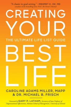 Creating Your Best Life, Caroline Miller, Michael FRISCH