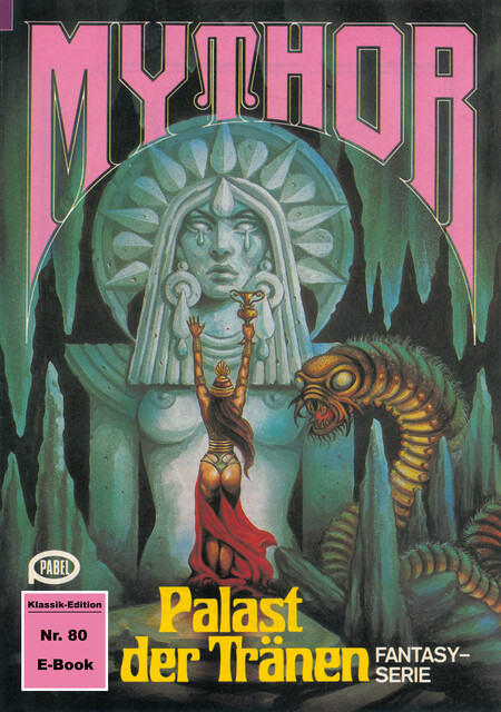 Mythor 80: Palast der Tränen, Hans Kneifel