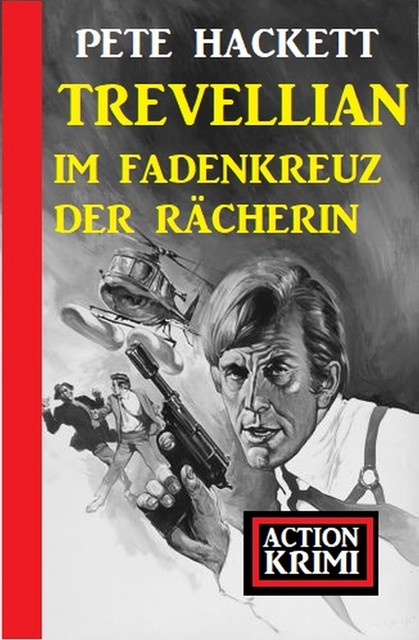 Trevellian im Fadenkreuz der Rächerin: Action Krimi, Pete Hackett