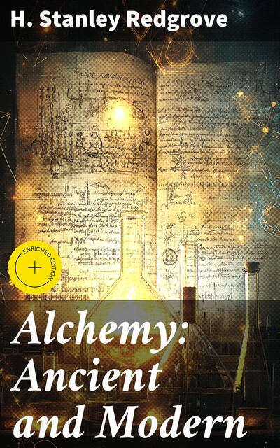 Alchemy: Ancient and Modern, H.Stanley Redgrove