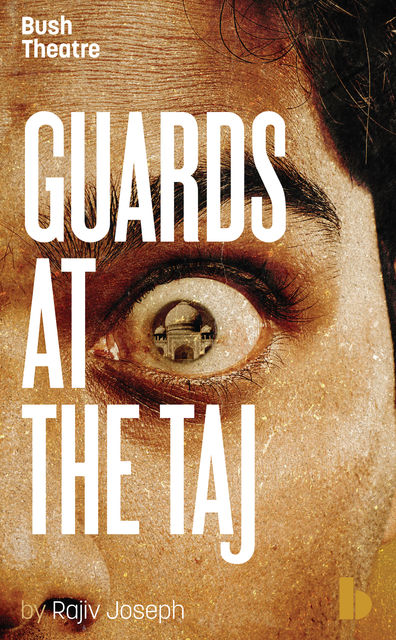 Guards at the Taj, Rajiv Joseph