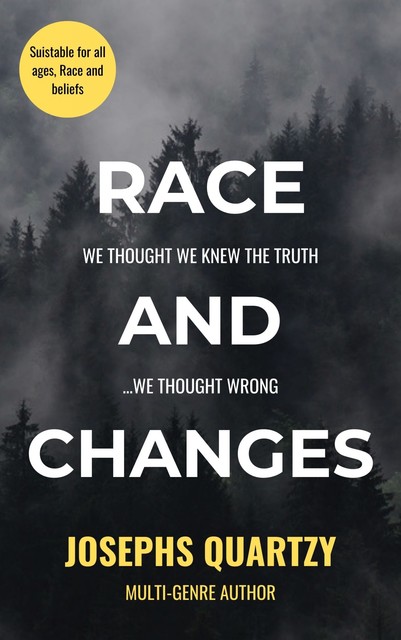 Race and Changes, Josephs Quartzy