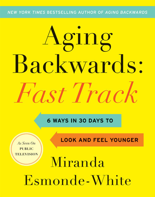 Aging Backwards: Fast Track, Miranda Esmonde-White