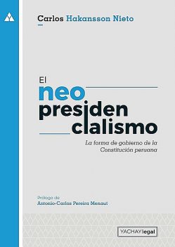 El neopresidencialismo, Carlos Hakansson Nieto