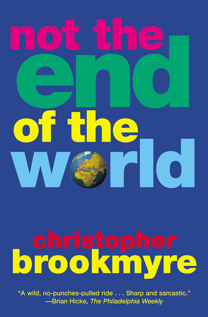Not the End of the World, Christopher Brookmyre
