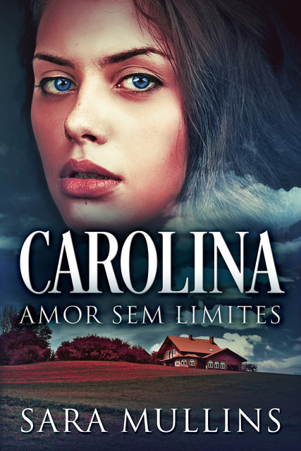 Carolina – Amor Sem Limites, Sara Mullins