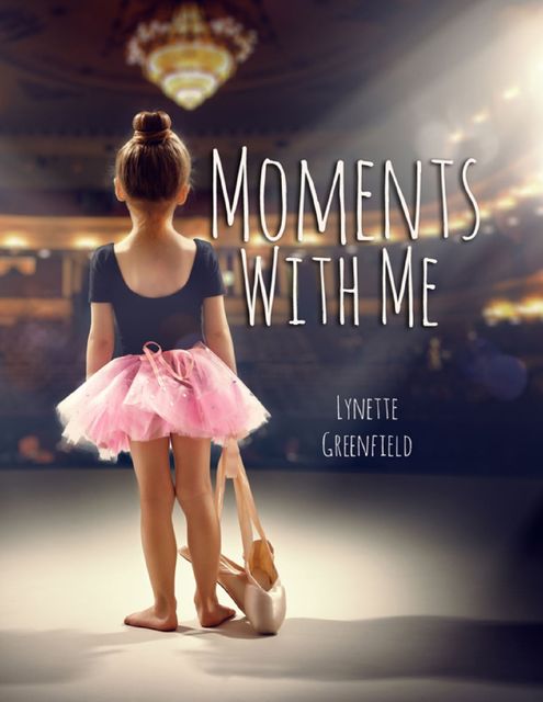 Moments With Me, Lynette Greenfield