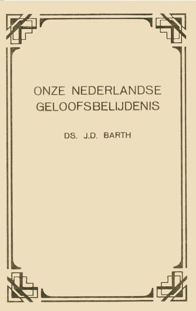 Onze Nederlandse geloofsbelijdenis, G. Kool, J.D. Barth