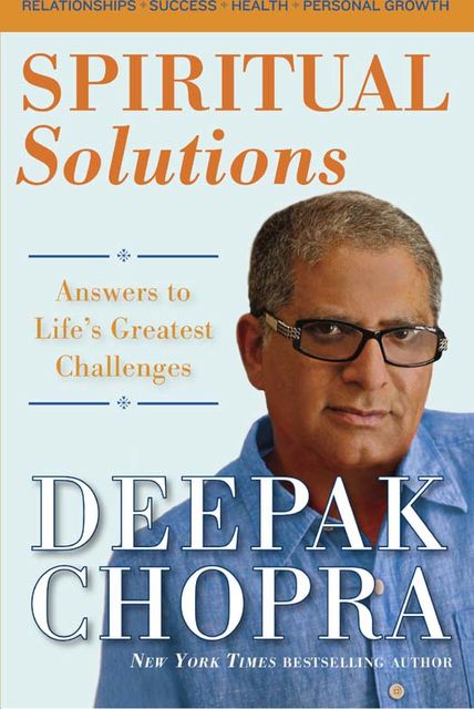 Spiritual Solutions, Deepak Chopra