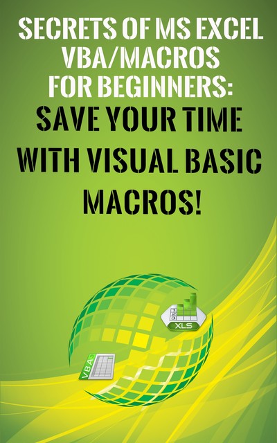 Secrets of MS Excel VBA Macros for Beginners, Andrei Besedin
