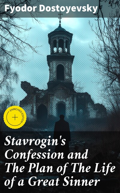 Stavrogin's Confession and The Plan of The Life of a Great Sinner, Fyodor Dostoevsky