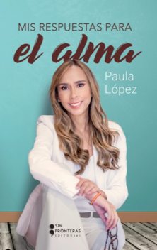 Mis respuestas para el alma, Paula López