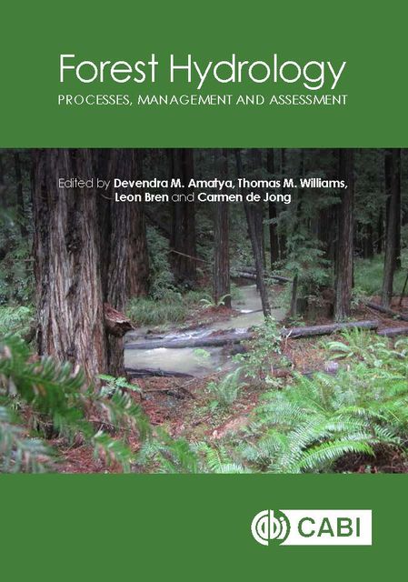 Forest Hydrology, Thomas Williams, Carmen Jong, Devendra M. Amatya, Leon Bren