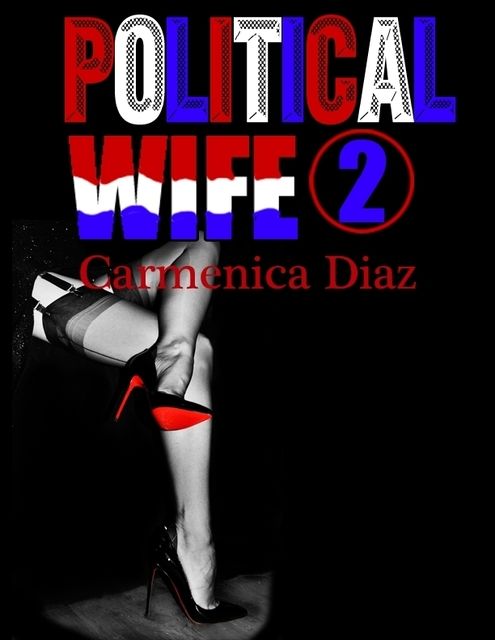 Political Wife 2, Carmenica Diaz