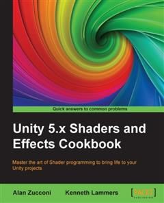 Unity 5.x Shaders and Effects Cookbook, Alan Zucconi