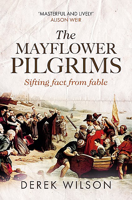The Mayflower Pilgrims, Derek Wilson