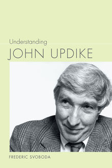 Understanding John Updike, Frederic Svoboda