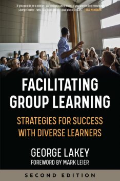 Facilitating Group Learning, George Lakey