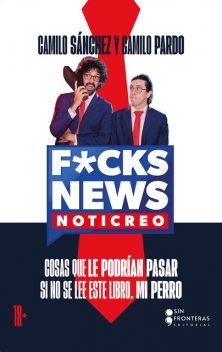F*CK NEWS, Camilo Sánchez, Grupo editorial Sin Fronteras, Camilo Pardo