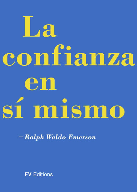 La confianza en si mismo, Ralph Waldo Emerson