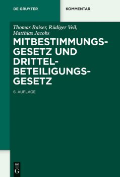 Mitbestimmungsgesetz und Drittelbeteiligungsgesetz, Matthias Jacobs, Rüdiger Veil, Thomas Raiser