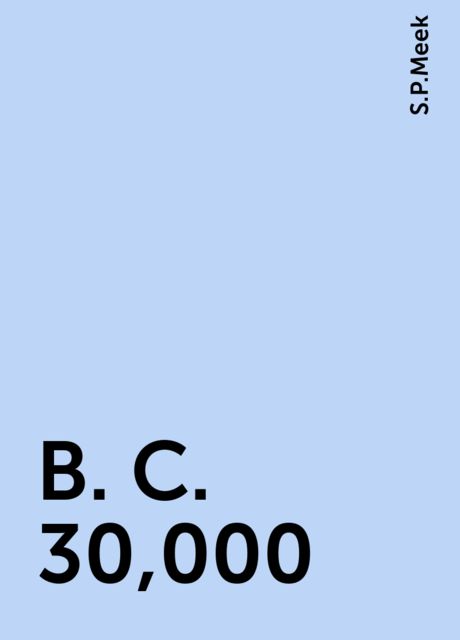 B. C. 30,000, S.P.Meek