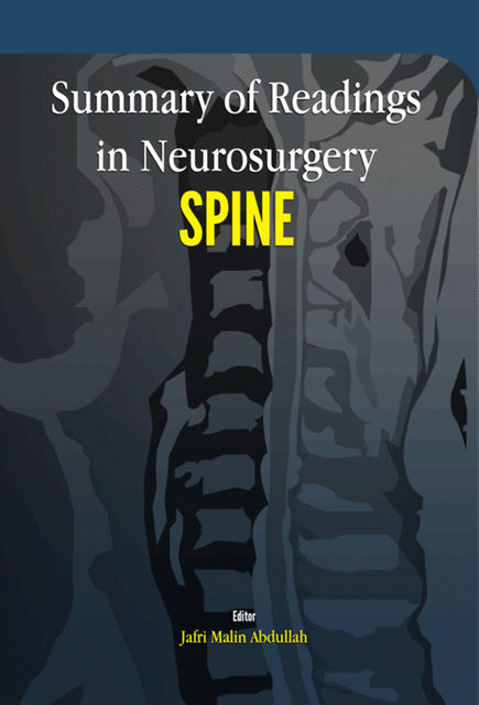 Summary of Readings in Neurosurgery: Spine, Jafri Malin Abdullah