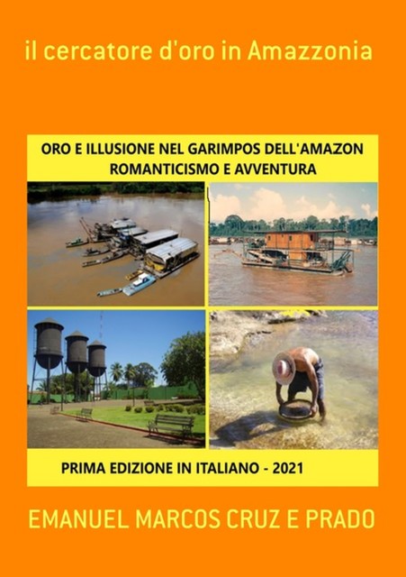 Il Cercatore D'oro In Amazzonia, E Emanuel Marcos Cruz Prado