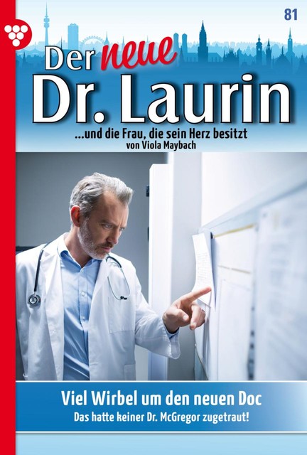 Der neue Dr. Laurin 81 – Arztroman, Viola Maybach