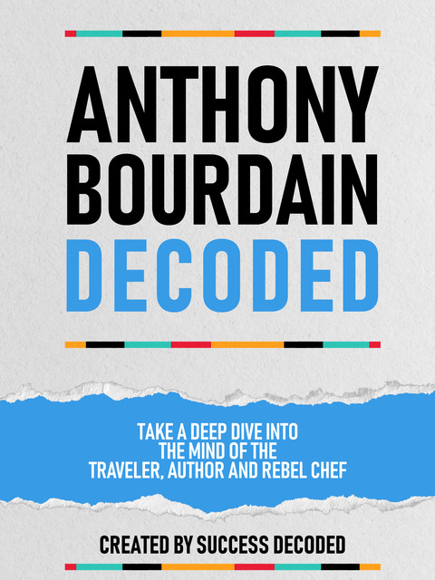 Anthony Bourdain Decoded, Success Decoded