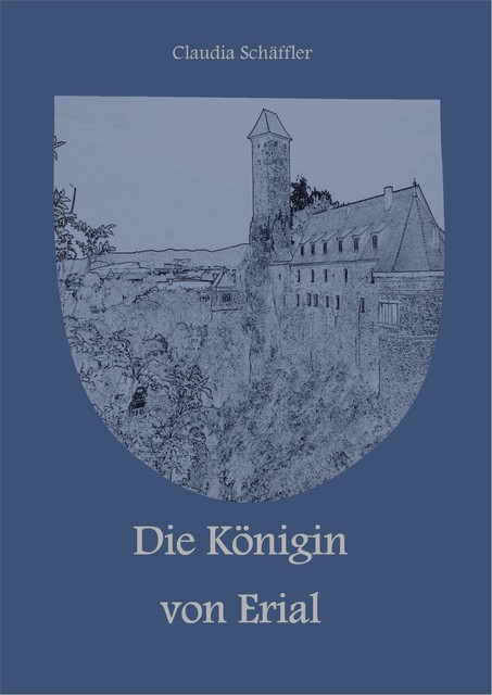 Die Königin von Erial, Claudia Schäffler