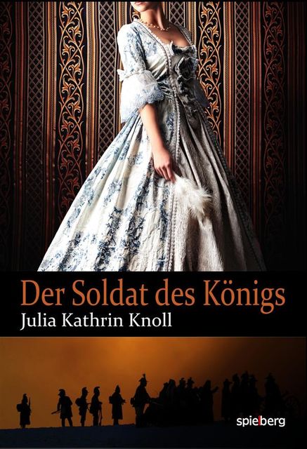 Der Soldat des Königs, Julia Kathrin Knoll