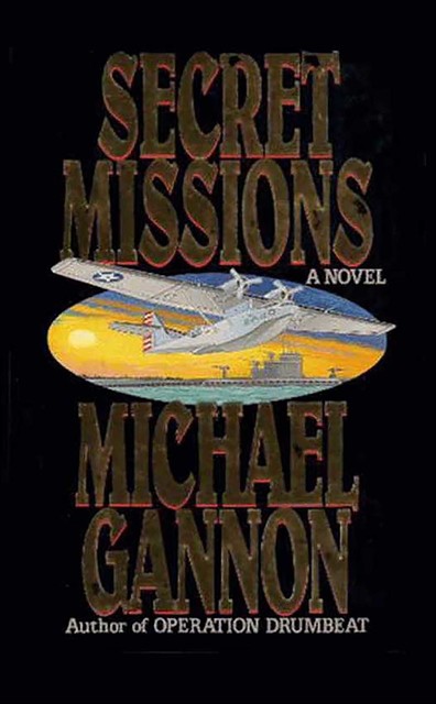 Secret Missions, Michael Gannon