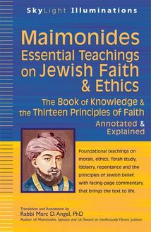 Maimonides—Essential Teachings on Jewish Faith & Ethics, Rabbi Marc D. Angel