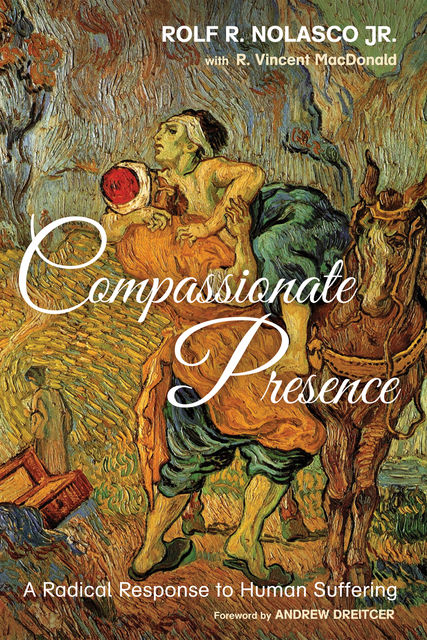 Compassionate Presence, R. Vincent MacDonald, Rolf R. Nolasco