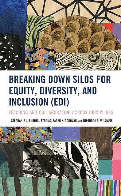 Breaking Down Silos for Equity, Diversity, and Inclusion (EDI), Sarah K. Donovan, Stephanie L. Burrell Storms, Theodora P. Williams