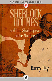 Sherlock Holmes and the Shakespeare Globe Murders, Barry Day