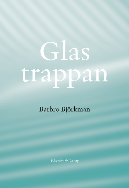 Glastrappan, Barbro Björkman