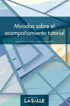 Miradas sobre el acompañamiento tutorial, Johann Pirela Morillo, Amparo Novoa Palacios