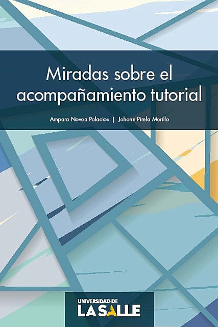 Miradas sobre el acompañamiento tutorial, Johann Pirela Morillo, Amparo Novoa Palacios