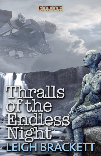 Thralls of the Endless Night, Leigh Brackett