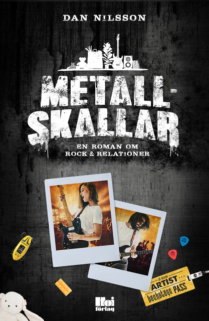 Metallskallar : en roman om rock & relationer, Dan Nilsson